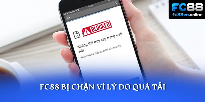 FC88 bị chặn vì lý do quá tải