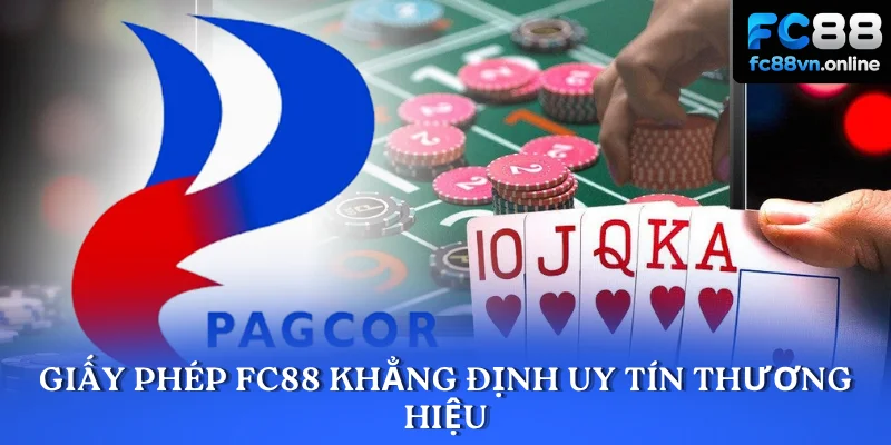 Giấy phép FC88 khẳng định uy tín thương hiệu