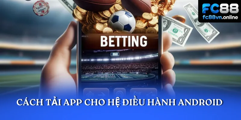 Cách tải app cực dễ dành cho thiết bị có hệ điều hành android 