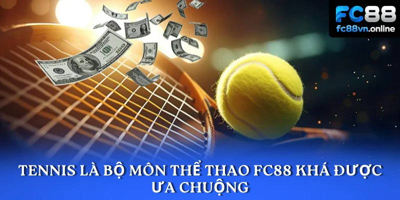 Tennis là bộ môn thể thao FC88 khá được ưa chuộng
