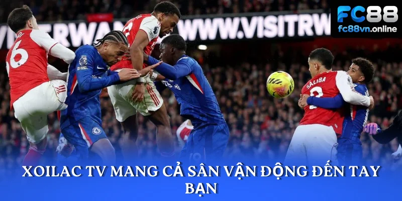 Xoilac TV mang cả sân vận động đến tay bạn